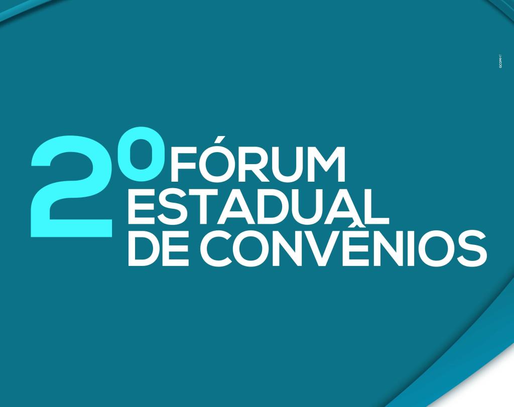 Inscrições para o segundo Fórum Estadual de Convênios encerram nesta sexta-feira (11)